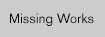 Missing Works