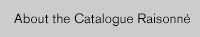 About Catalogue Raisonné